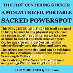 FIIA™ Centering Sticker - To Clear, Correct, Convert and Center ANY THING (a miniaturized, portable sacred powerspot)